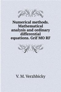 Numerical Methods. Mathematical Analysis and Ordinary Differential Equations. Grif Mo RF