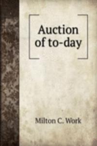AUCTION OF TO-DAY