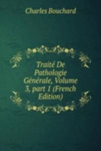 Traite De Pathologie Generale, Volume 3, part 1 (French Edition)