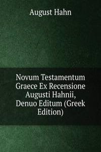 Novum Testamentum Graece Ex Recensione Augusti Hahnii, Denuo Editum (Greek Edition)