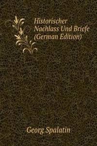 Historischer Nachlass Und Briefe (German Edition)