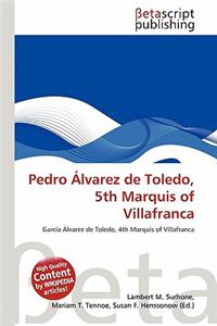 Pedro Lvarez de Toledo, 5th Marquis of Villafranca