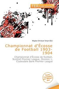 Championnat D' Cosse de Football 1903-1904