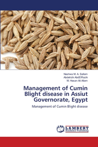 Management of Cumin Blight disease in Assiut Governorate, Egypt