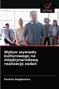 Wplyw wywiadu kulturowego na miedzynarodowa realizacje zadan