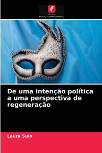 De uma intenção política a uma perspectiva de regeneração