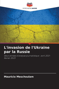 L'invasion de l'Ukraine par la Russie