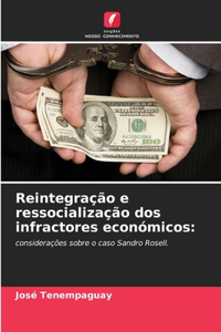 Reintegração e ressocialização dos infractores económicos