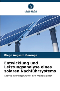 Entwicklung und Leistungsanalyse eines solaren Nachführsystems