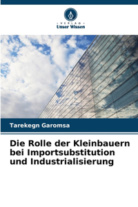 Rolle der Kleinbauern bei Importsubstitution und Industrialisierung