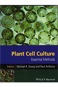 Plant Cell Culture: Essential Methods