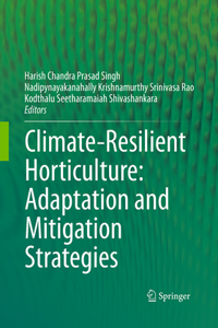 Climate-Resilient Horticulture: Adaptation and Mitigation Strategies