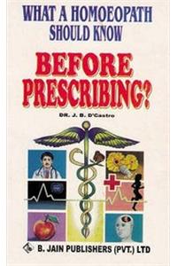 What a Homoeopath Should Know Before Prescribing