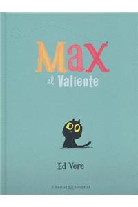 Max El Valiente- Max the Brave