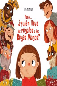 Pero... Â¿quien lleva los regalos a los Reyes Magos?