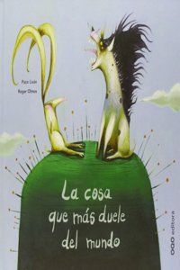 La cosa que mas duele del mundo