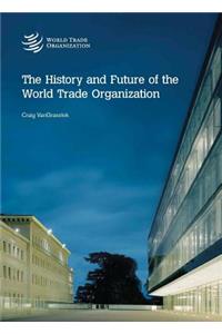 History and Future of the World Trade Organization