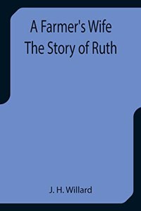 Farmer's Wife The Story of Ruth
