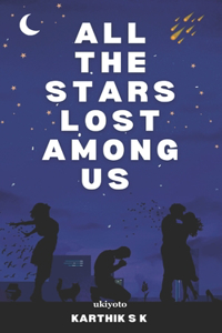All the Stars Lost Among Us