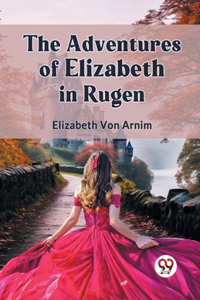The Adventures of Elizabeth in Rugen (Edition2023)