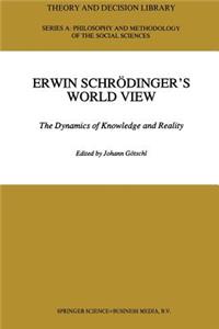 Erwin Schrödinger’s World View
