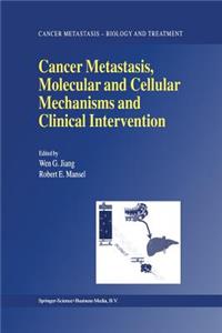 Cancer Metastasis, Molecular and Cellular Mechanisms and Clinical Intervention