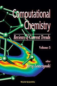 Computational Chemistry: Reviews Of Current Trends, Vol. 5