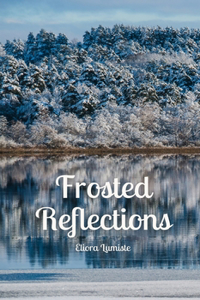 Frosted Reflections