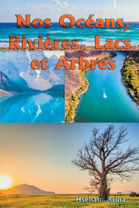 Nos Océans, Rivières, Lacs et Arbres