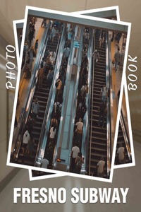 Fresno Subway Photo Book