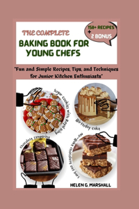 Complete Baking Book for Young Chefs