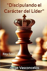 Discipulando el Carácter del Líder