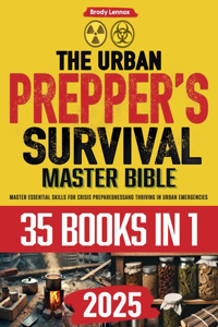 Urban Prepper's Survival Master Bible