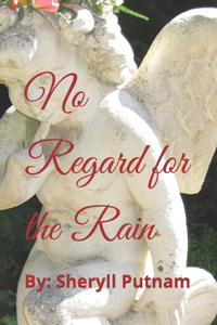 No Regard for the Rain: An Anthology of Short Stories