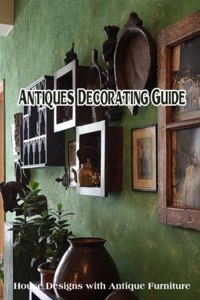Antiques Decorating Guide