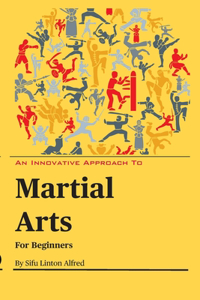 Innovative Approach To Martial Arts For Beginners
