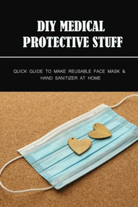 Diy Medical Protective Stuff