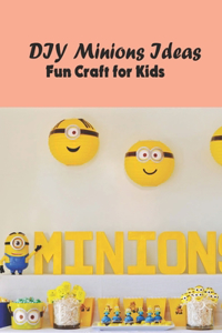 DIY Minions Ideas