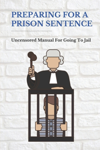 Preparing For A Prison Sentence