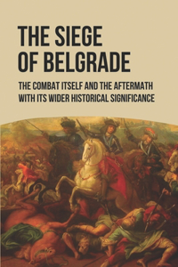 The Siege Of Belgrade