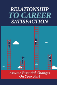 Relationship To Career Satisfaction