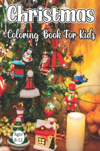 Christmas Coloring Book For Kids Ages 8-12