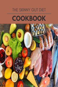 The Skinny Gut Diet Cookbook