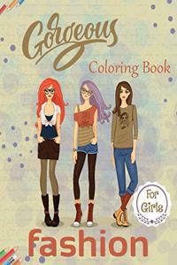 Gorgeous Fashion Coloring Book For Girls: Fairy Princess Fashion, Medieval Fashion, Teenage Fashion And Jumbo Fashion Coloring Pages Design All Ages Girls