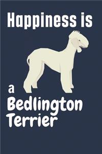 Happiness is a Bedlington Terrier