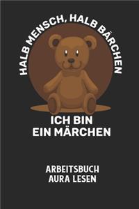 HALB MENSCH, HALB BÄRCHEN ICH BIN EIN MÄRCHEN - Arbeitsbuch Aura lesen