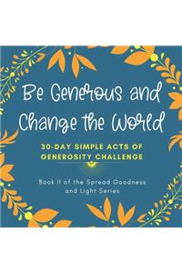 Be Generous and Change the World