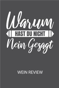 Warum hast du nicht NEIN gesagt. - Wein Review