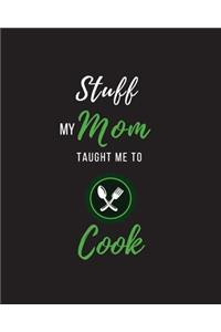 Stuff My Mom Taught Me to Cook