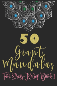 50 Giant Mandalas for Stress-Relief Book 1